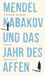 Mendel Kabakov und das Jahr des Affen von Steven Bloom Parkbuchhandlung Buchhandlung Bonn Bad Godesberg