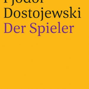 Der Spieler von Fjodor M. Dostojewskij