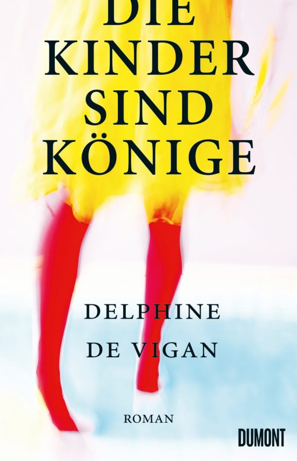 Die Kinder sind Könige von Delphine de Vigan Parkbuchhandlung Buchhandlung Bonn Bad Godesberg