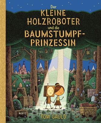 Der kleine Holzroboter und die Baumstumpfprinzessin von Tom Gauld Parkbuchhandlung Buchhandlung Bonn Bad Godesberg