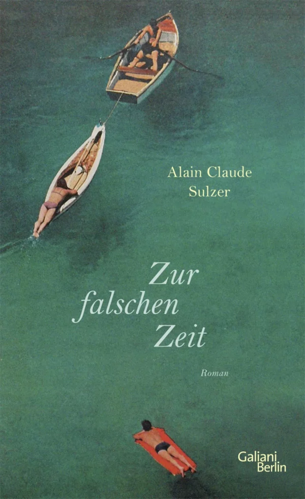 Zur falschen Zeit von Alain Claude Sulzer Parkbuchhandlung Buchhandlung Bonn Bad Godesberg