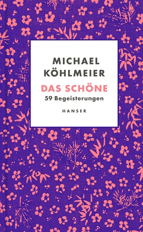 Das Schöne von Michael Köhlmeier Parkbuchhandlung Buchhandlung Bonn Bad Godesberg