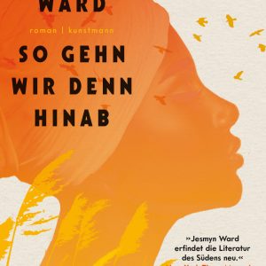 So gehn wir denn hinab von Jesmyn Ward
