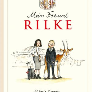 Mein Freund Rilke von Melanie Garanin