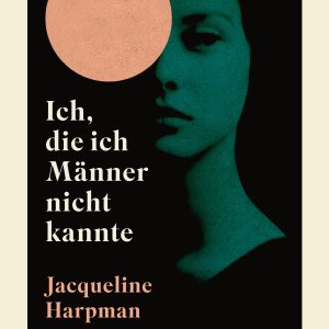 Ich, die ich Männer nicht kannte von Jacqueline Harpman