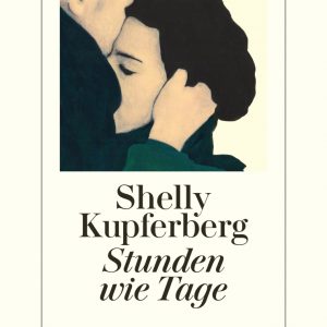 Stunden wie Tage von Shelley Kupferberg