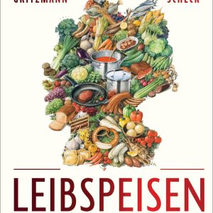 Leibspeisen von Eva Gritzmann und Denis Scheck